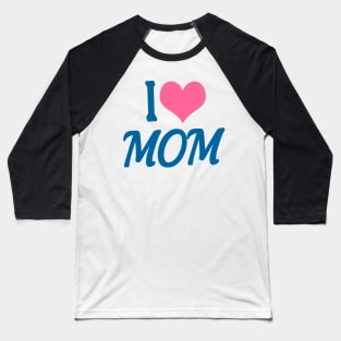 I Love You Mom Baseball T-Shirt